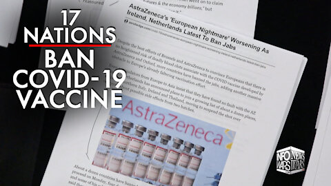 ⁣17 Nations Ban Covid-19 Vaccine