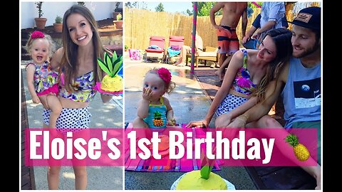 Eloise's 1st Birthday Party!