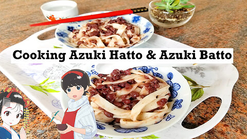 The Makanai: Cooking for the Maiko House Cooking Azuki Hatto and Azuki Batto