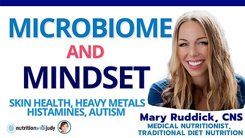 Microbiome and Mindset | Skin Health, Heavy Metals, Histamines, Autism - Mary Ruddick Part 2