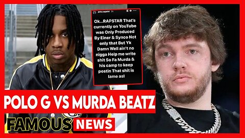 Polo G Vs. Murda Beatz Beef Over Rapstar | Famous News