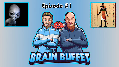The Brain Buffet | Aliens, Egyptians and Indigenous Tribes | EP. 1