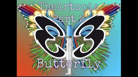 Theirtopia Part 2: Butterfly