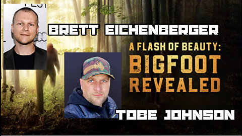 A Flash Of Beauty: Bigfoot Revealed W Brett Eichenberger And Tobe Johnson