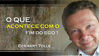 O QUE OCORRE COM O FIM DO EGO, ECKHART TOLLE DUBLADO 2023