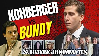 Kohberger vs Bundy - Surviving Roommates Edition Bethany Funke Dylan Mortenson Witnesses