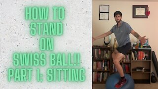 LEARN HOW TO STAND ON SWISS BALL (PT:1/5 - SITTING)