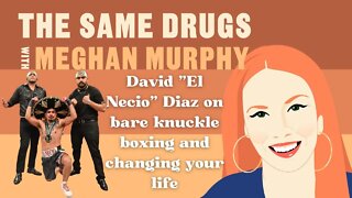 David "El Necio" Diaz on bare knuckle boxing and changing your life