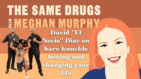 David "El Necio" Diaz on bare knuckle boxing and changing your life