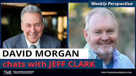 Weekly Perspective: David Morgan chats with Jeff Clark