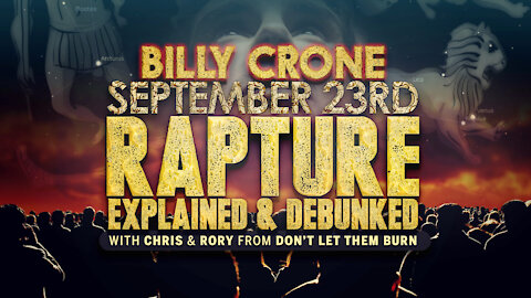 Billy Crone - September 23rd 2017 Rapture Explained and Debunked