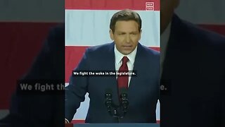 DESANTIS REJECTS WOKE IDEOLOGY