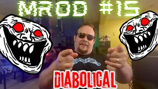 Diabolical! MROD #15, Meme Reaction on Demand