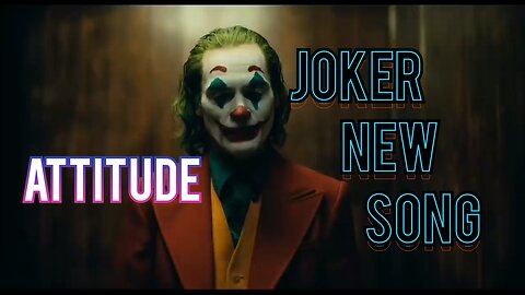 Joker new attitude song (new songs) trending song