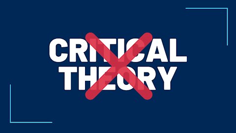 EXPLAINED: The Case Against Critical Theory