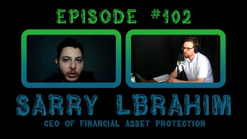 Episode #102: Sarry Lbrahim | CEO of Financial Asset Protection
