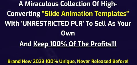 A Miraculous Collection Of High-Converting "Slide Animation Templates" With ‘UNRESTRICTED PLR'