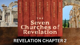 Video 7 Revelation 2:1-5