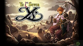 Ys 7 Gameplay PART 11 "ADOL EXECUTION"