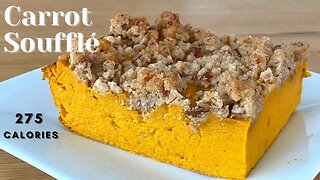 Carrot Souffle Recipe but Lighter - Thanksgiving side dish