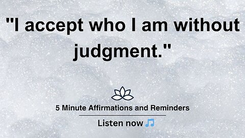 🙏🏼"I accept who I am without judgment." Affirmations for self-esteem.