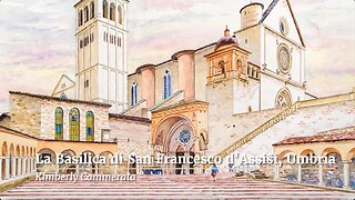 La Basilica di San Francesco d’Assisi, Umbria | Time Lapse | Kimberly Cammerata