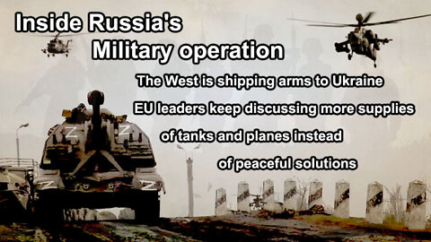 Inside Russia's military operation The West is shipping arms to Ukraine