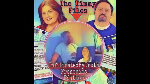 The Timmy Files: InfiltratedByTruth, Frenemies Edition