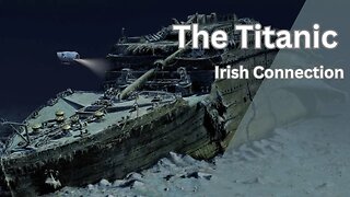 The Titanic: An Irish Connection