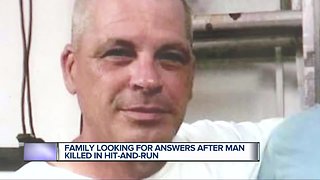 Family looking for answers after man killed in hit and run