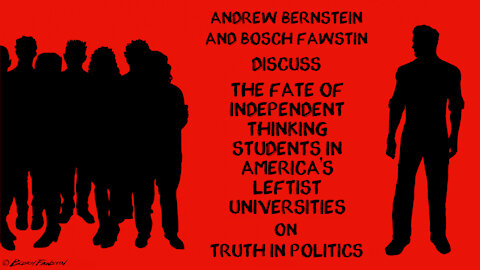 Ep. 022: The Fate of Independent Thinking Students in America's Leftist Universities