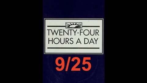 Twenty-Four Hours A Day Book Daily Reading – September 25 - A.A. - Serenity Prayer & Meditation