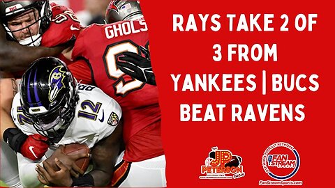 JP Peterson Show 8/28: Rays Take 2 of 3 From Yankees | Bucs Beat Ravens