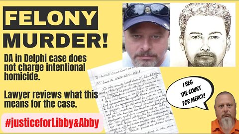 DA uses FELONY MURDER statute not INTENTIONAL in Delphi Case? Why? Lawyer Reacts.