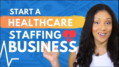 Surprising Ways to Start a Healthcare Staffing Business Online