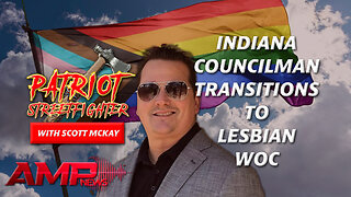 Indiana Councilman transitions to Lesbian WOC | October 9th, 2023 Patriot Streetfighter