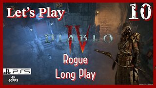 Lets Play Diablo IV: Rogue (PS5 4K Long Play) - Episode 10