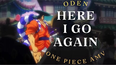 Wano Depart | Oden [AMV] - Here I go Again | One Piece