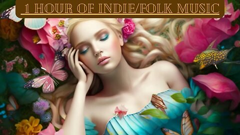 Escape to a Tranquil Paradise: 1 Hour of Indie/Folk Music to Soothe Your Soul