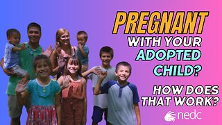 Pregnant w/Your Adopted Child? How Does That Work?