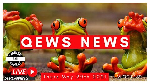 Qews News Thurs May 20th 2021 VLOG 0189