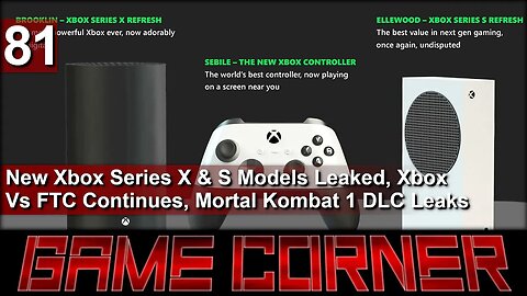 Game Corner #81 New Xbox Series X & S Models Leaked & Mortal Kombat 1 DLC leaks