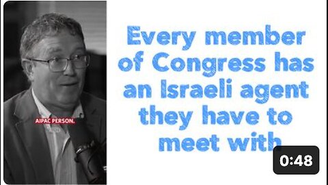 ZOG : Every member of Congress has an Israeli agent they have to meet with