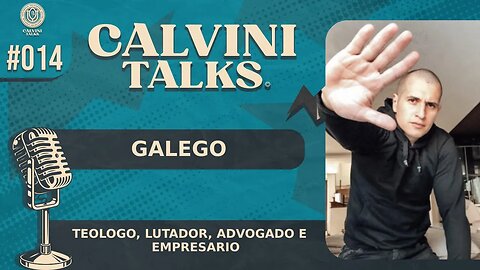 GALEGO - Calvini Talks #014