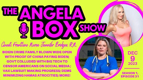 The Angela Box Show - December 9, 2023 S1 Ep31 - Guest: Frontline Nurse Jennifer Bridges, R.N.