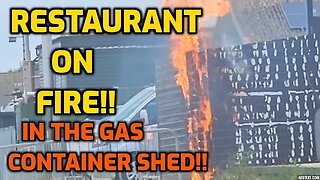 GAS Containers In Restaurant Fire! This Is What Happens.