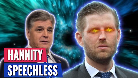 ERIC TRUMP’S RESPONSE TO HIS FATHER RUNNING IN 2024 LEAVES HANNITY SPEECHLESS