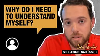 Why do I need to understand myself?