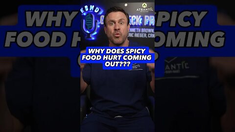 Dr. Ken Brown explains WHY spicy food HURTS coming out!