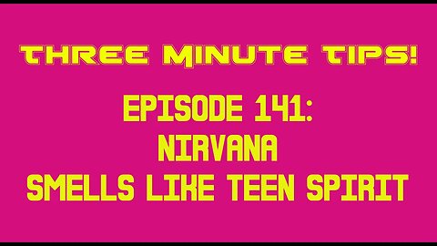 Three Minute Tips Ep141 - Nirvana - Smells Like Teen Spirit